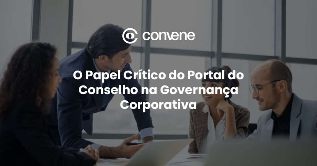 Executivos em reunião colaborativa ao redor de um laptop, com título sobre o papel crítico do portal do conselho na governança corporativa e logo da Convene.