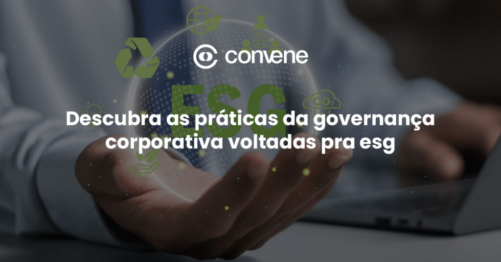 Globo digital com a sigla ESG e ícones de sustentabilidade sobre a mão de um executivo, com título sobre práticas de governança para ESG e logo da Convene.