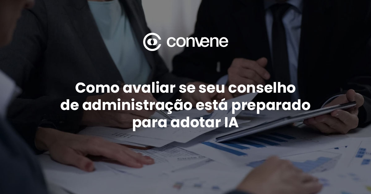 Conselheiros analisando gráficos em tablet e relatórios em papel, com título sobre a preparação do conselho de administração para adotar IA e logo da Convene.